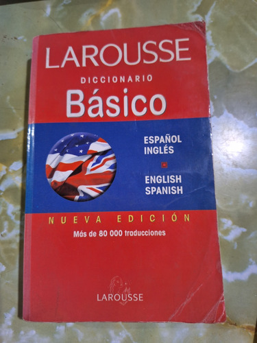 Diccionario Básico Larousse Español - Inglés 