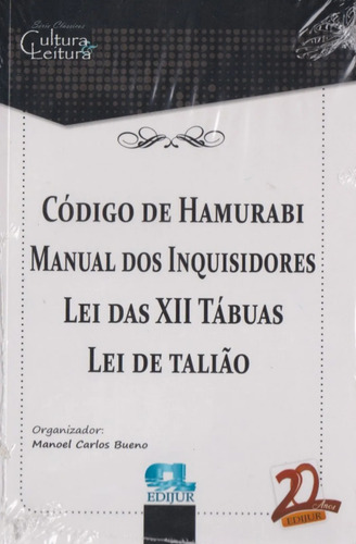 Livro Código De Hamurabi, Manual Dos Inquisidores, Leis Das Xii Tábuas, Lei De Talião, Manoel Carlos Bueno, Edijur