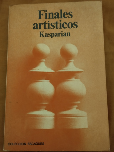 Libro Ajedrez Finales Artísticos G M Kasparian