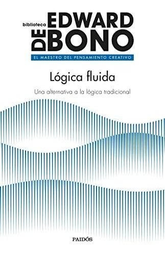 Logica Fluida - De Bono Edward