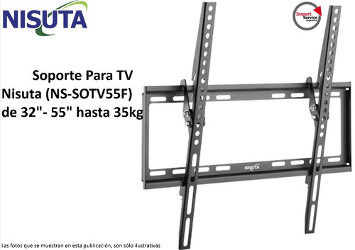 Soporte Para Tv Nisuta (ns-sotv55f) De 32 - 55  Hasta 35kg