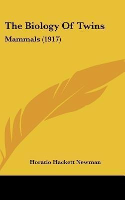 The Biology Of Twins : Mammals (1917) - Horatio Hackett N...