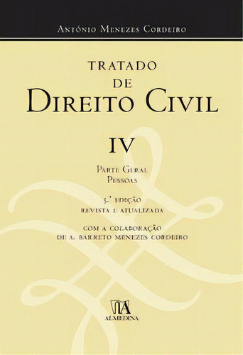 Tratado De Direito Civil Iv - Parte Geral, De Cordeiro Menezes. Editora Almedina Em Português