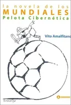Comprar La Novela De Los Mundiales - Amalfitano, Vita, de AMALFITANO, VITA. Editorial CORREGIDOR en castellano