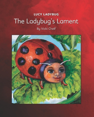 Libro Lucy Ladybug: The Ladybug's Lament - Chelf, Vicki