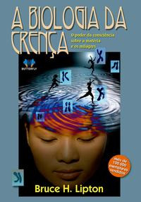 Libro Biologia Da Crenca A De Lipton Bruce H Petit