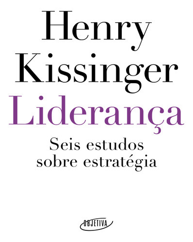 Liderança, de Henry Kissinger. Editora Objetiva, capa mole em português