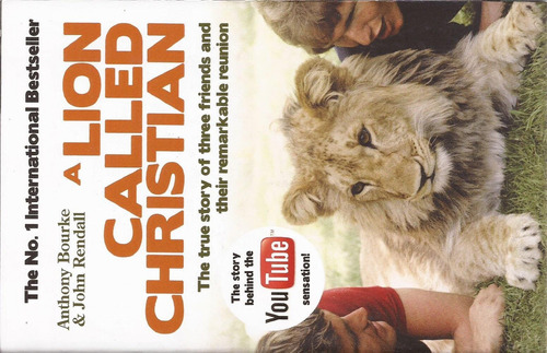 Lion Called Christian,a - Bantam Uk - Bourke, Anthony & Rendall, John, De Bourke, Anthony & Rendall, John. Editorial Vintage Publishing En Inglés, 2010