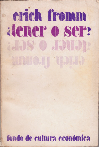 ¿ Tener O Ser ?  - Erich Fromm 