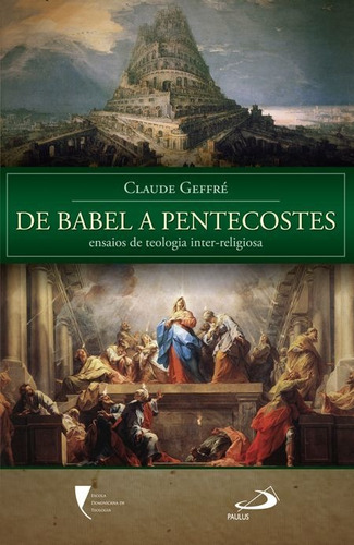 De Babel A Pentecostes Ensaios De Teologia Inter-religiosa