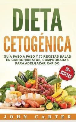 Libro Dieta Cetogenica : Guia Paso A Paso Y 70 Recetas Ba...