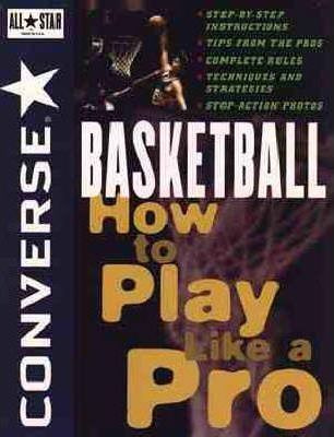 Libro Converse All Star Basketball : How To Play Like A P...