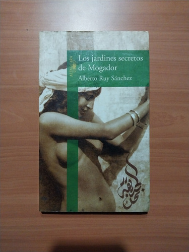 Libro Los Jardines Secretos De Mogador. Alberto Ruy Sánchez