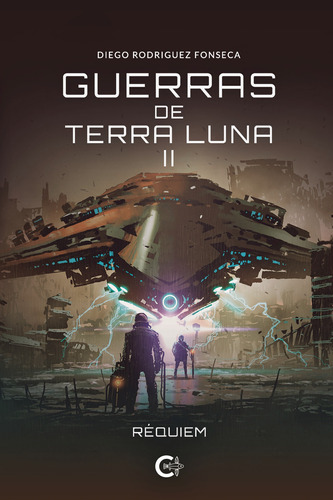 Guerras De Terra Luna Ii - Rodriguez Fonseca, Diego  - * 