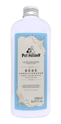 Condicionador Pet Passion Bebê 500ml