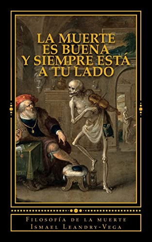 La Muerte Es Buena Y Siempre Esta A Tu Lado