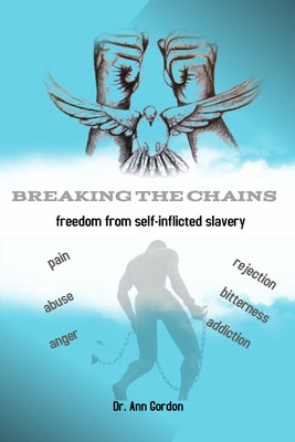 Libro Breaking The Chains: Freedom From Self-inflicted Sl...