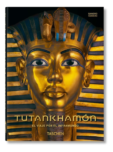 Tutankhamon Ed 40 Aniversario. Sandro Vannini. Taschen