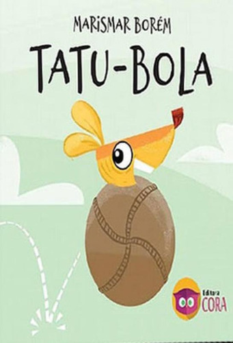 Tatu-bola, De Borém, Marismar. Editora Cora Editora, Capa Mole Em Português