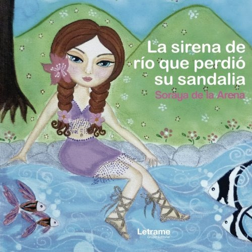La Sirena De Rio Que Perdio Su Sandalia -novela-