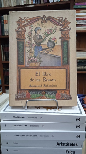 El Libro De Las Rosas - Rosamond Richardson