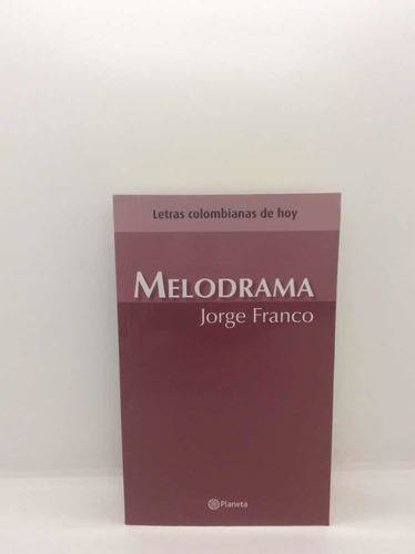 Jorge Franco - Melodrama - Literatura Colombiana
