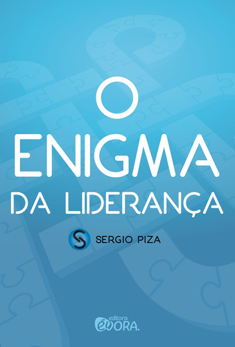 O enigma da liderança, de Piza, Sergio. Editora Évora Eireli - EPP, capa mole em português, 2018