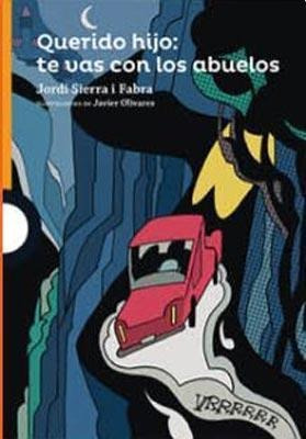 Querido Hijo Te Vas Con Los Abuelos - Jordi Sierra - Loquele