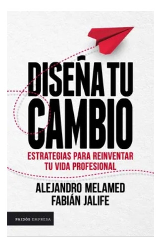 Diseña  Tu  Cambio - Alejandro  Melamed. Nuevo 