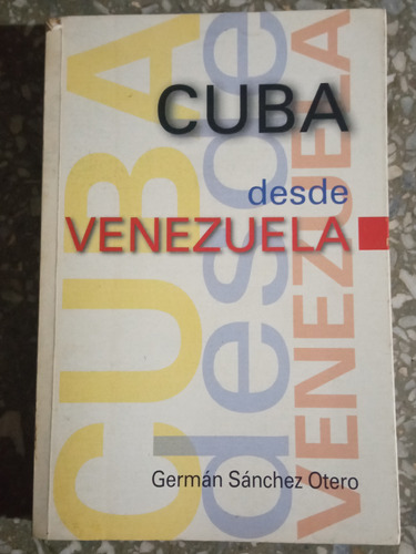 Cuba Desde Venezuela - Germán Sánchez Otero