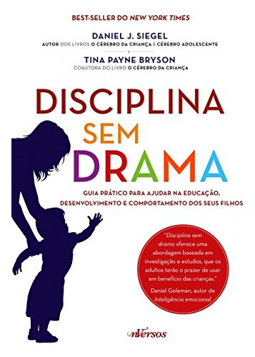 Libro Disciplina Sem Drama Guia Prático Para Ajudar Na Educa