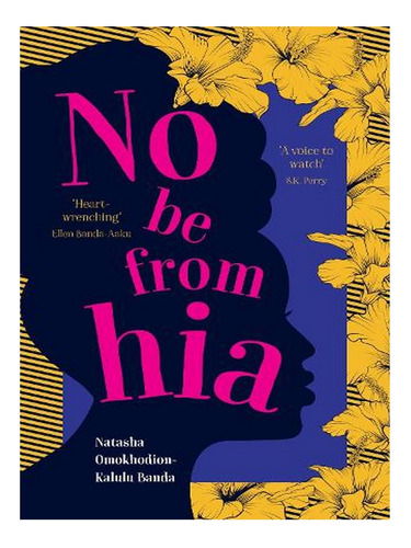 No Be From Hia (paperback) - Natasha Omokhodion-kalulu. Ew02