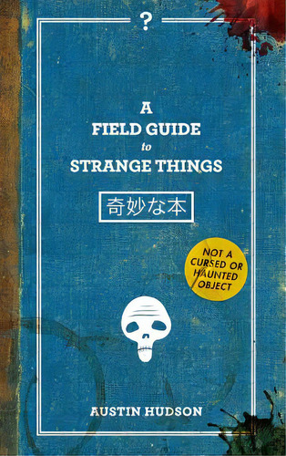 A Field Guide To Strange Things, De Hudson, Austin. Editorial Lulu Pr, Tapa Dura En Inglés