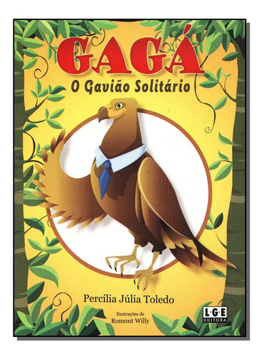 Libro Gaga O Gaviao Solitario De Toledo Percilia J Ler Edi