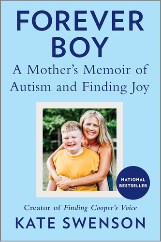Forever Boy: A Mother's Memoir Of Autism And Finding Joy / K