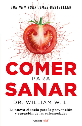 Comer para sanar, de Li, Dr. William W.. Serie Vital Editorial Grijalbo, tapa blanda en español, 2019