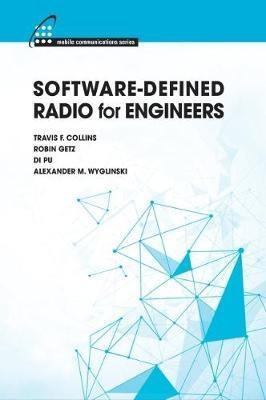 Software-defined Radio For Engineers - Travis F. Collins ...