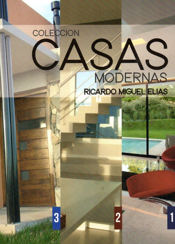 Coleccion Casas Modernas 1 2 Y 3 - Ricardo Miguel Elias