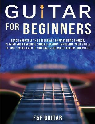Libro Guitar For Beginners : Teach Yourself To Master You...