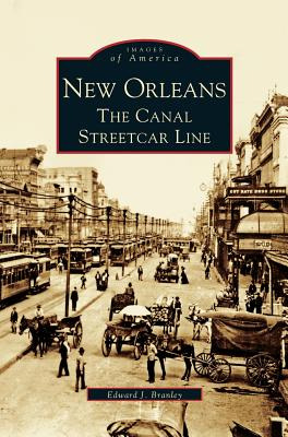 Libro New Orleans: The Canal Streetcar Line - Branley, Ed...