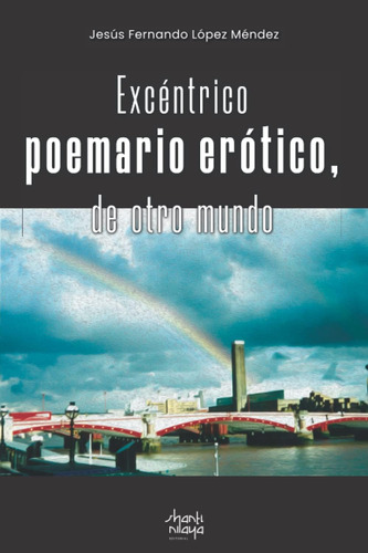 Libro: Excéntrico Poemario Erótico, De Otro Mundo. (spanish