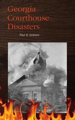 Libro Georgia Courthouse Disasters - Graham, Paul K.