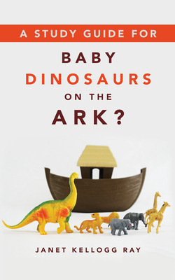 Libro A Study Guide For Baby Dinosaurs On The Ark? - Ray,...