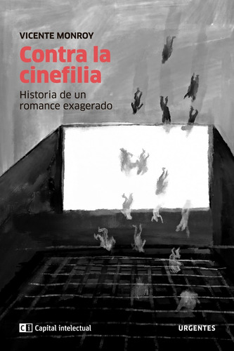 Contra La Cinefilia - Vicente Monroy