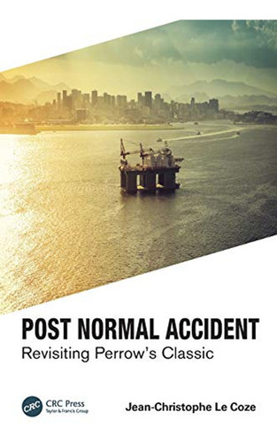 Post Normal Accident: Revisiting Perrow's Classic (en Inglés