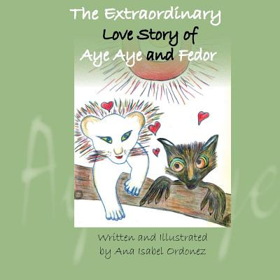 Libro The Extraordinary Love Story Of Aye Aye And Fedor -...