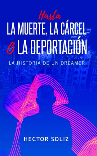 Libro: Hasta La Muerte, La Cárcel O La Deportación: Historia