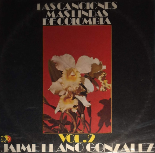 Jaime Llano González - Las Canciones Mas Lindas De Colombia