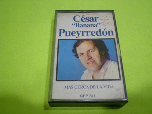 Cesar Banana Pueyrredon / Mas Cerca De La Vida Casete 