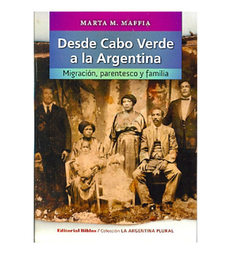 Desde Cabo Verde A La Argentina: Migración, Perentesco Y Fa